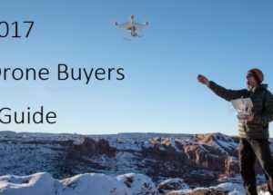 2017 Best Camera Drones Buying Guide
